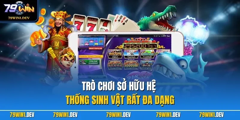 Trò chơi sở hữu hệ thống sinh vật rất đa dạng